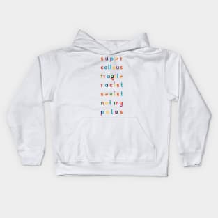 Super callous fragile racist sexist not my POTUS Kids Hoodie